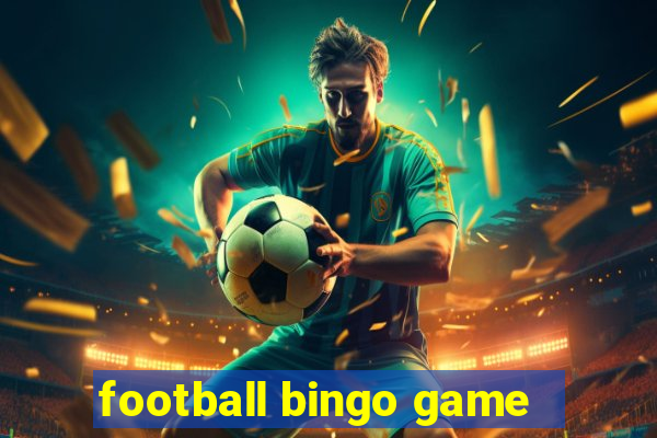 football bingo game - play now